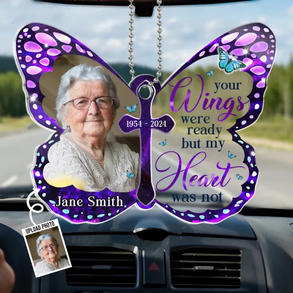 Custom Photo Your Wings Were Ready - Memorial Personalized Custom Car Ornament - Acrylic Custom Shaped - Sympathy Gift For Family Members  657992