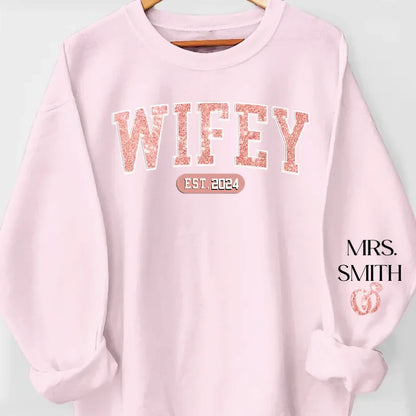 Wifey Est - Personalized Custom Unisex Sweatshirt With Design On Sleeve - Gift For Wife, Anniversary  65703-686963